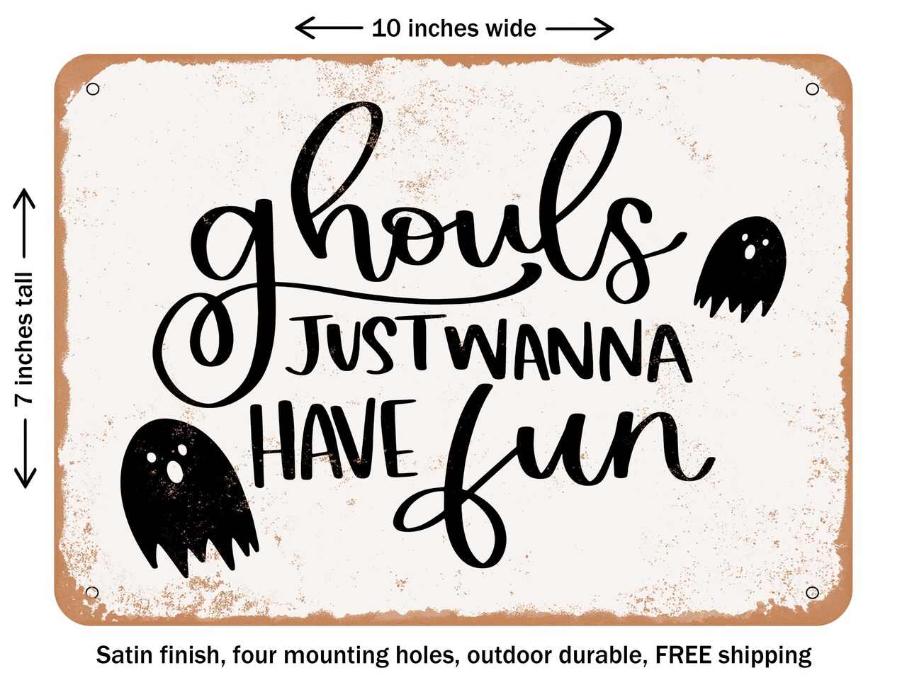 DECORATIVE METAL SIGN - Ghouls Just Wanna Have Fun - Vintage Rusty Look